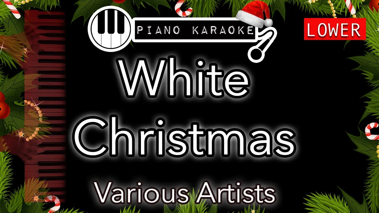 White Christmas (LOWER -3) - Various Artists - Piano Karaoke Instrumental White Christmas (LOWER -3) - Various Artists - Piano Karaoke Instrumental