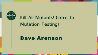 Talks - Dave Aronson Kill All Mutants Intro to Mutation Testing