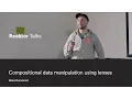 Reaktor Talks Vesa Karvonen Compositional data manipulation using lenses