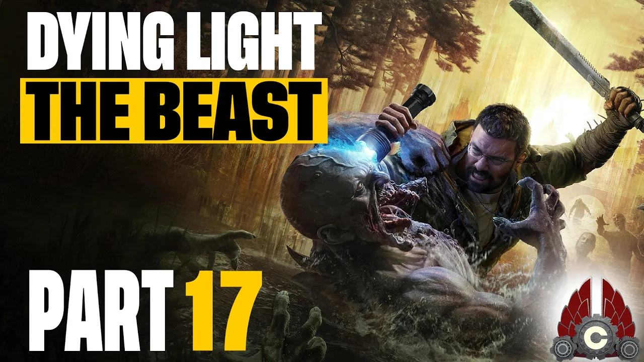 Dying Light: The Beast | Part 17