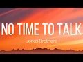 Download Lagu Jonas Brothers - No Time To Talk (Lyrics)