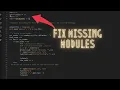 How to correctly fix missing Python Modules