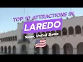 Top 10 Attractions in Laredo Texas