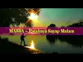 Download Lagu Patahnya Sayap Malam - Massa High Quality LIRIK