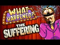 The Suffering - What Happened