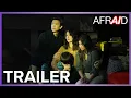 AFRAID Trailer