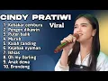 Lagu FULL ALBUM TERBARU 2025 CINDY PRATIWI KEBAKAR CEMBURU - PENGEN DIKAWIN - PUTER BALIK - MURUB