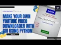 How to make YouTube downloader using Python Python GUI project INDO CS