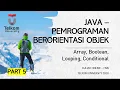 Kuliah Pemrograman JAVA Part 5 Array Boolean Looping Array