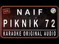 Download Lagu NAIF - PIKNIK 72 - KARAOKE ORIGINAL AUDIO