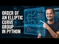 Order of An Elliptic Curve Group In Python From Scratch