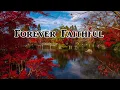 Download Lagu Love Song For Jesus - Forever Faithful, Gospel Inspirational Song