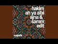 Download Lagu Ah Ya Albi (Ajna (BE), Samm (BE) Edit)