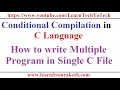 Conditional Compilation How to write Multiple Program in Single C File