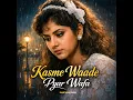 Kasme Waade Pyar Wafa