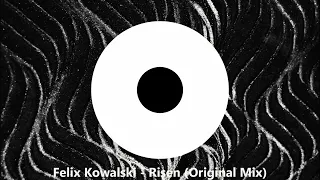 Download Felix Kowalski - Risen (Original Mix) MP3