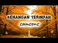 Download Lagu KENANGAN TERINDAH -SAMSONS 🎧 [Lirik version]🎧