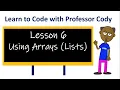 Using Arrays Lists in Coding - Lesson 6