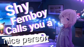 Shy femboy calls you a nice person Femboy ASMR