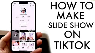 How To Create Photo Slide Shows On TikTok 2022