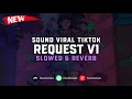 DJ Request V1 ( Slowed \u0026 Reverb ) 🎧