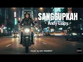SANGGUPKAH - ANDY LIANY (COVER) | MODERN ACOUSTIC VERSION