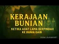 Download Lagu Part 47 : Kerajaan Bunian: Ketika Adat Lama Berpindah ke Dunia Gaib\