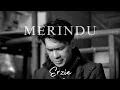Download Lagu Erzie - Merindu (Official music video)