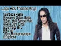 Download Lagu THOMAS ARYA FULL ALBUM TERBAIK DAN TERPOPULER