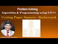 Cutting Paper Square Hackerrank Problem and Solution