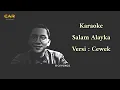 Download Lagu Karaoke Salam alayka versi Cewek.