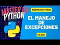 El MANEJO de EXCEPCIONES - Master en PYTHON