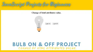 Bulb on off project in Javascript JavaScript Can Change HTML Attribute Values