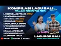 Lagu KOMPILASI LAGU POP BALI TERBARU DAN POPULER 2025 || LAGU BALI REMIX FULL ALBUM