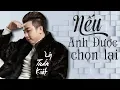 Download Lagu Nếu Anh Được Chọn Lại - Lý Tuấn Kiệt | Hot Music