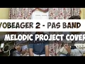 Yobeager 2 - Pas band || Melodic project cover