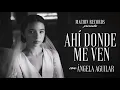 ÁHI DONDE ME VEN (Letra/Lyrics) ANGELA AGUILAR