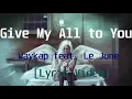 Download Lagu waykap feat  Le June - Give My All to You(Lyric Video)
