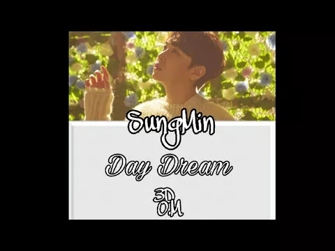 Download MP3 SUNGMIN - Day Dream (3D Audio Use Headphones )
