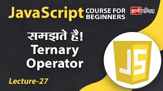 Javascript Ternary Operator Lecture 27 JavaScript for Beginners