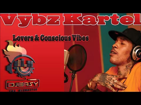 Download MP3 Vybz Kartel Best of Conscious & Lovers Mixtape Mix by djeasy