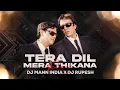 Download Lagu Tera Dil Mera Thikana | House Mix | Dj mann india | Dj Rupesh | Jodi No 1