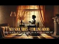 Neo Soul Vibes - Chilling Mood The Soul Sanctuary Vol 73