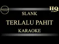 Download Lagu SLANK TERLALU PAHIT - KARAOKE