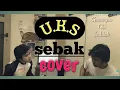 Lagu U.K.S #SEBAK Cover