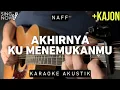 Download Lagu Akhirnya Ku Menemukanmu - Naff (Karaoke Akustik)