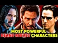 10 Most Powerful Keanu Reeves Characters In Movies That Will Blow Your Mind - Explored