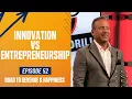 Innovation vs Entrepreneurship Road to Revenue and Happiness
