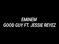 Lagu Eminem - Good Guy ft. Jessie reyez Lyrics[HD].