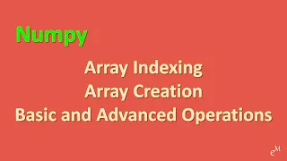 Python Tutorial Learn Numpy - Array Indexing Creation Basic Advanced Operations in 20 Minutes